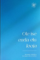 Ole ise enda elu looja: sisemine ärkamine ja valgus