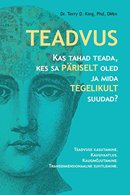 Teadvus: kas tahad teada, kes sa päriselt oled ja mida tegelikult suudad?