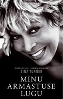 Tina Turner: minu armastuse lugu