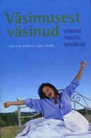 Väsimusest väsinud: vabane, taastu, noorene