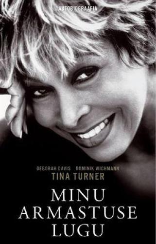 Tina Turner: minu armastuse lugu Autobiograafia kaanepilt – front cover