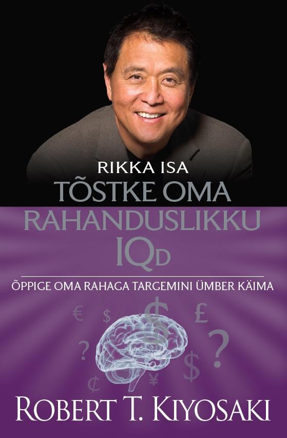 Tõstke oma rahanduslikku IQ-d Õppige rahaga targemini ümber käima kaanepilt – front cover