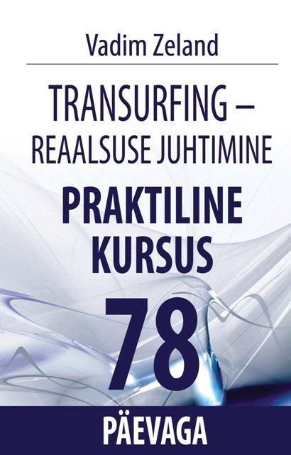 Transurfing – reaalsuse juhtimine: praktiline kursus 78 päevaga kaanepilt – front cover