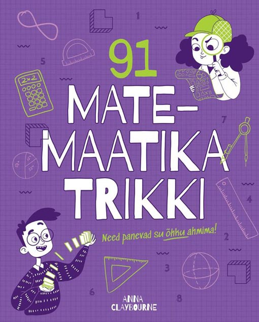 91 matemaatikatrikki: need panevad su õhku ahmima Üheksakümmend üks matemaatikatrikki kaanepilt – front cover