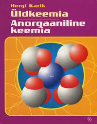 Üldkeemia, anorgaaniline keemia: käsiraamat õpilastele kaanepilt – front cover