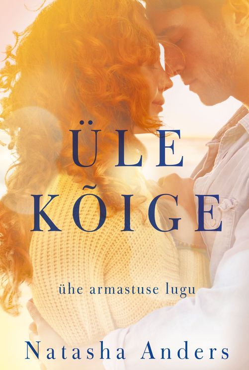 Üle kõige: ühe armastuse lugu kaanepilt – front cover