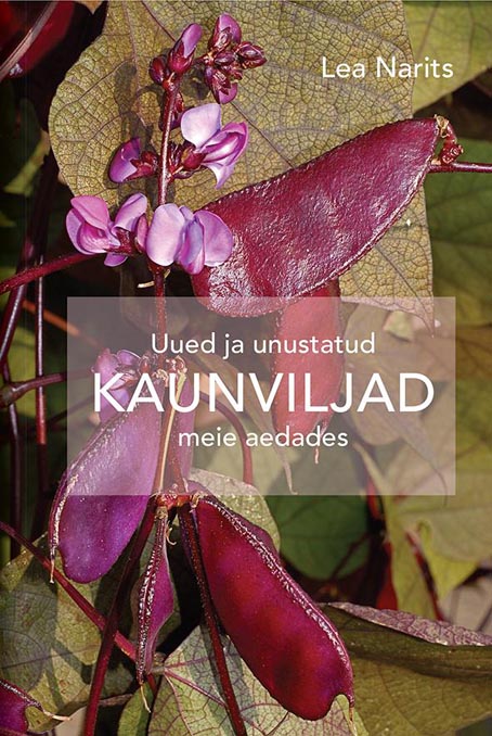 Uued ja unustatud kaunviljad meie aedades kaanepilt – front cover