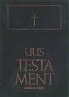 Uus Testament Uus Testament ja psalmid ehk Vana Testamendi laulud kaanepilt – front cover