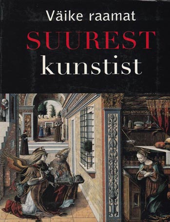 Väike raamat suurest kunstist Lääne maalikunst esiajaloost postimpressionismini kaanepilt – front cover