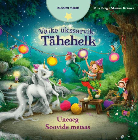 Väike ükssarvik Tähehelk: uneaeg Soovide metsas kaanepilt – front cover