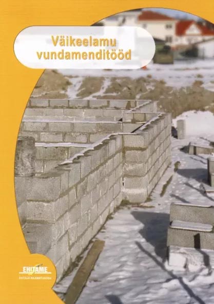 Väikeelamu vundamenditööd kaanepilt – front cover