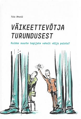 Väikeettevõtja turundusest Kuidas suurte tegijate vahelt välja paista? kaanepilt – front cover