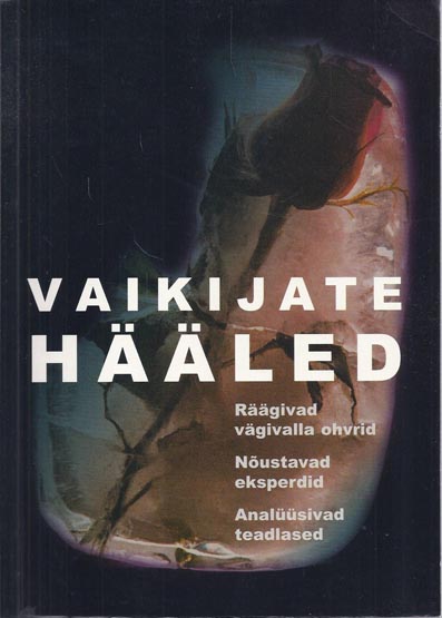 Vaikijate hääled Raamat soolisest vägivallast: räägivad ohvrid, nõustavad eksperdid, analüüsivad teadlased kaanepilt – front cover