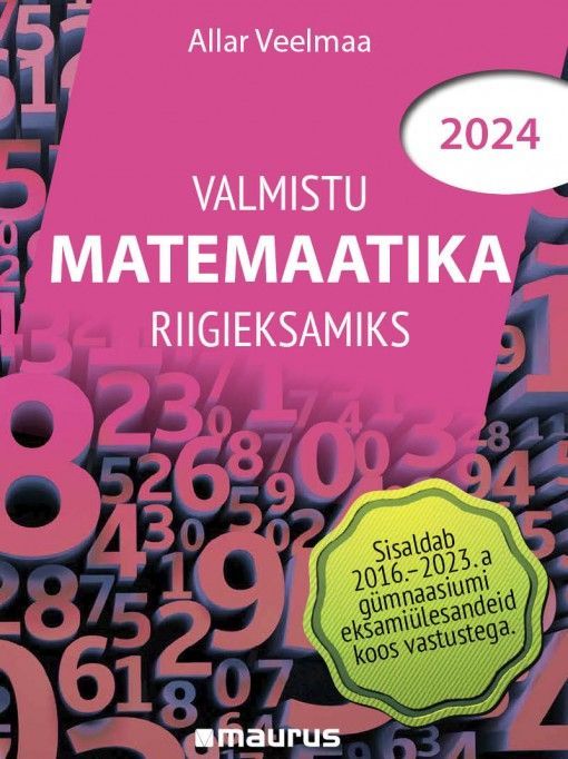 Valmistu matemaatika riigieksamiks 2024 Abimaterjal abituriendile kaanepilt – front cover