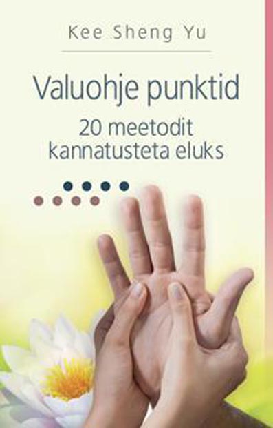 Valuohje punktid 20 meetodit kannatusteta eluks kaanepilt – front cover