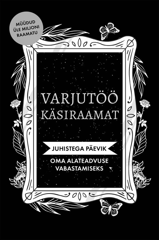 Varjutöö käsiraamat Juhistega päevik oma alateadvuse vabastamiseks kaanepilt – front cover