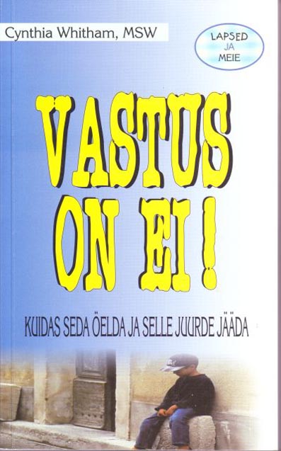 Vastus on ei! Kuidas seda öelda ja selle juurde jääda kaanepilt – front cover