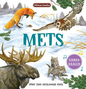 Võimas loodus: mets Loomahääled Põnev teave metsloomade kohta kaanepilt – front cover