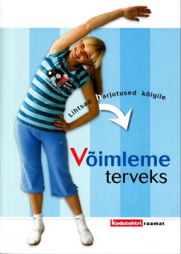 Võimleme terveks Lihtsad harjutused kõigile kaanepilt – front cover